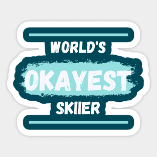 World's okayest skiier Sticker